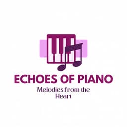 Echoes of Piano: Melodies from the Heart - Silent Piano Moments