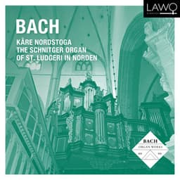 Bach - The Schnitger Organ from St. Ludgeri in Norden - Johann Sebastian Bach