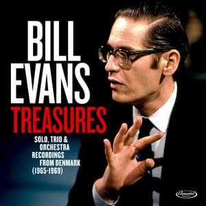 Treasures: Solo, Trio and Orchestra Recordings from Denmark 1965-1969 - Bill Evans