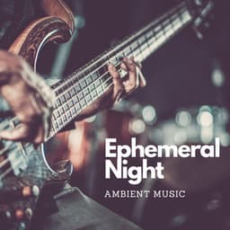Ephemeral Night: Ambient Music - Deep Sleep Sounds