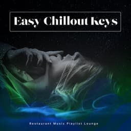Easy Chillout Keys - Restaurant Music Playlist Lounge