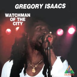 Watchman Of The City - Gregory Isaacs