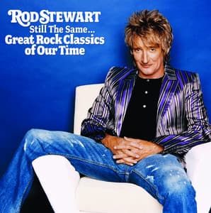 Still The Same... Great Rock Classics Of Our Time - Rod Stewart