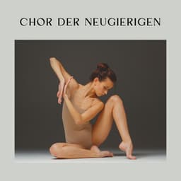 Chor der Neugierigen - Musik für Tiefenschärfe