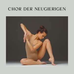 Chor der Neugierigen - Musik für Tiefenschärfe