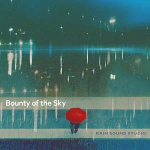 Bounty of the Sky - Rain Sound Studio