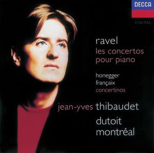 Ravel: Piano Concertos/Honegger: Piano Concertino/Françaix: Piano Concertino - Jean-Yves Thibaudet