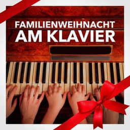 Familienweihnacht am Klavier - Weihnachten