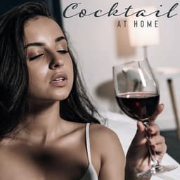 Cocktail at Home: Jazz to Relax and Chill with Wine and Drinks - Jazz Piano Bar Academy
