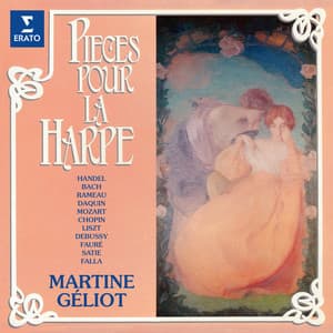 Pièces pour la harpe: Handel, Bach, Rameau, Mozart, Chopin, Liszt... - Martine Geliot