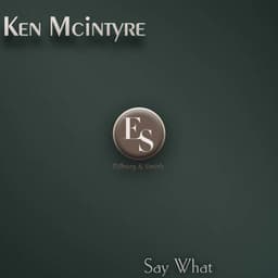 Say What - Ken McIntyre