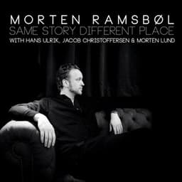 Same Story Different Place - Morten Ramsbøl