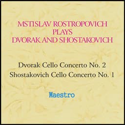 Rostropovich plays Dvorak and Shostakovich - Mstislav Rostropovich