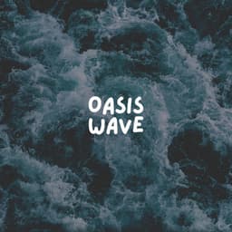 Oasis Wave - Sounds of Nature Noise