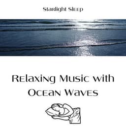Relaxing Music with Ocean Waves - Starlight Sleep