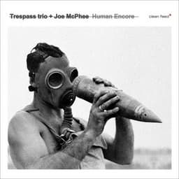 Human Encore - Trespass Trio
