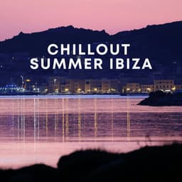 Chillout Summer Ibiza - Lounge Ibiza