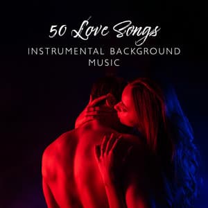 50 Love Songs: Instrumental Background Music – Best Emotional Music for Wedding, Ceremony, Lovers - Yoanna Sky