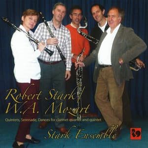 Stark & Mozart: Quintets, Serenade, Dances, Lyric Pieces for Clarinet Groups - Robert Stark