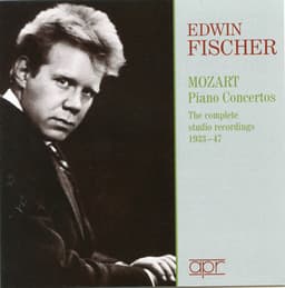 Edwin Fischer: Mozart Piano Concertos - The Complete Studio Recordings - Wolfgang Amadeus Mozart