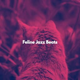 Feline Jazz Beats - Easy Listening Work Music