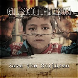 Save the Children - Gil Scott-Heron