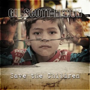 Save the Children - Gil Scott-Heron