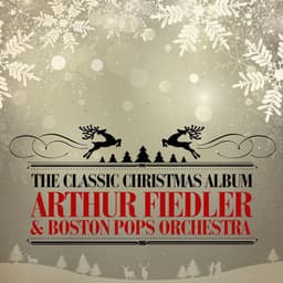 The Classic Christmas Album - Arthur Fiedler