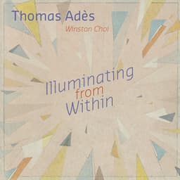 Illuminating from within - Thomas Adès