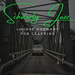 Scholarly Jazz Sessions: Coffee Lounge Melodies for Studious Minds - Best Jazz Lounge Bar