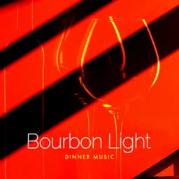 Bourbon Light - Dinner Music
