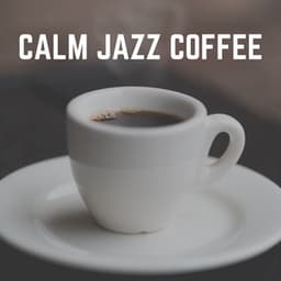 Calm Jazz Coffee - Coffee Shop Jazz Relax