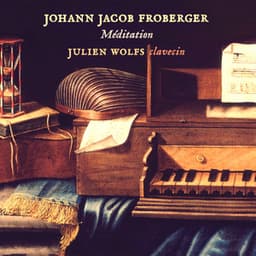 Johann Jakob Froberger: Méditation - Johann Jakob Froberger