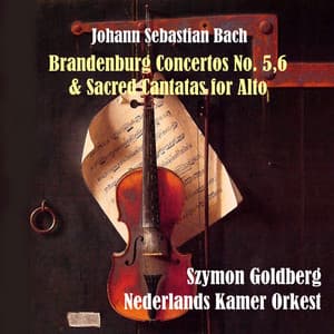 Bach: Brandenburg Concertos No. 5,6 & Sacred Cantatas for Alto - Netherlands Chamber Orchestra