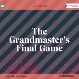 The Grandmaster's Final Game - Mark Young