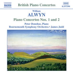 Alwyn: Piano Concertos Nos. 1 & 2 - William Alwyn