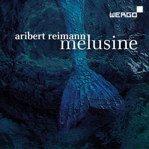 Reimann: Melusine - Aribert Reimann