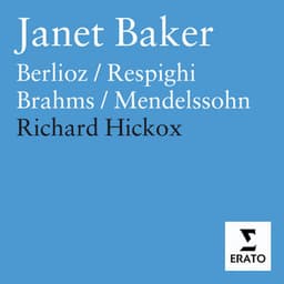 Dame Janet Baker sings Berlioz, Brahms, Mendelssohn & Respighi - Janet Baker