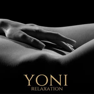 Yoni Relaxation: Sacred Erotic Massage Therapy - Erotic Massage Music Ensemble