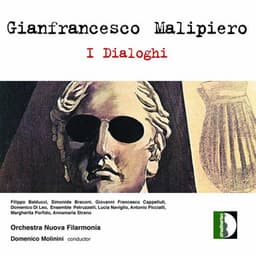 Malipiero: I dialoghi - Gian Francesco Malipiero