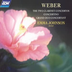 Weber: The 2 Clarinet Concertos; Concertino; Grand Duo Concertant - Carl Maria von Weber