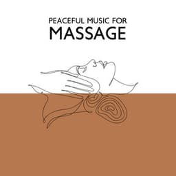 Peaceful Music for Massage: Sounds for Deep Relaxation, Soothing Songs for Healing Massage - Massage Spa Academy