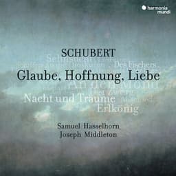 Schubert: Glaube, Hoffnung, Liebe. Lieder - Franz Schubert