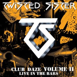Club Daze, Vol. II: Live in the Bars - Twisted Sister