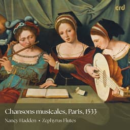 Chansons musicales, Paris, 1533 - Nancy Hadden