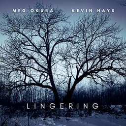 Lingering - Meg Okura