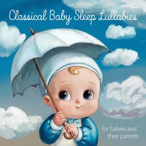Classical Baby Sleep Lullabies For Babies And Their Parents - Baby Sleep Music
