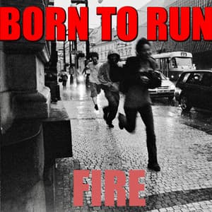 Born To Run - Fire