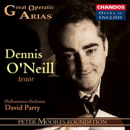 Great Operatic Arias, Vol. 3 - Dennis O'Neill