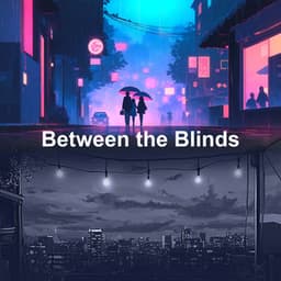 Between the Blinds - Lofi Tokyo